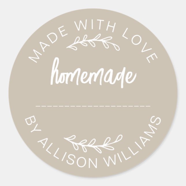 Warm Taupe Script Made With Love Homemade Food Jar Classic Round Sticker (Front)
