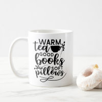 Warm Tea, Good Books & Soft Pillows Hygge