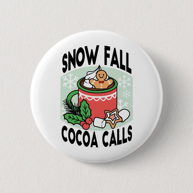Warm Up with Snow Fall Cocoa Calls - Winter Drink 6 Cm Round Badge (Front)