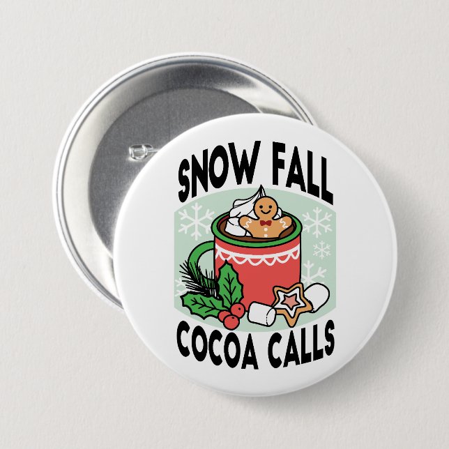 Warm Up with Snow Fall Cocoa Calls - Winter Drink 7.5 Cm Round Badge (Front & Back)
