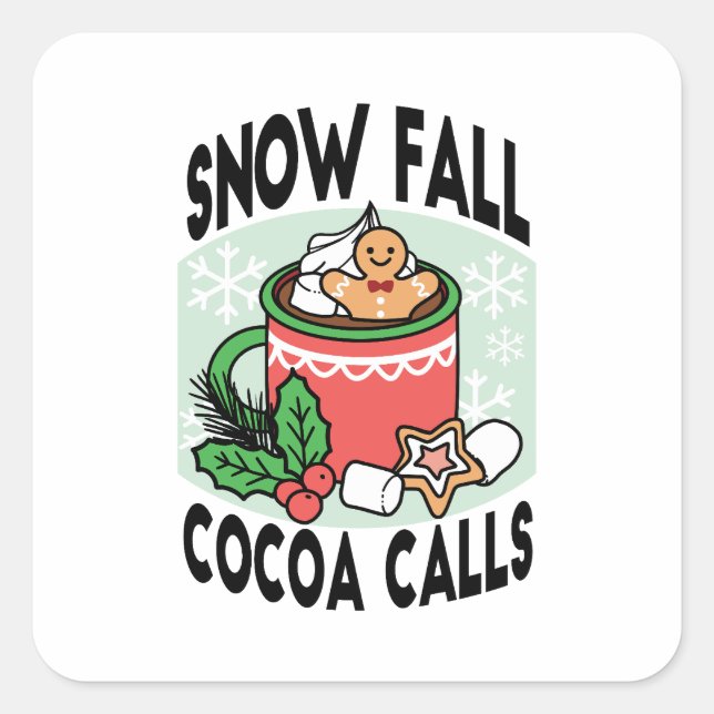 Warm Up with Snow Fall Cocoa Calls - Winter Drink Square Sticker (Front)