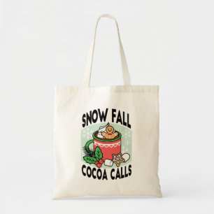 Warm Up with Snow Fall Cocoa Calls - Winter Drink Tote Bag