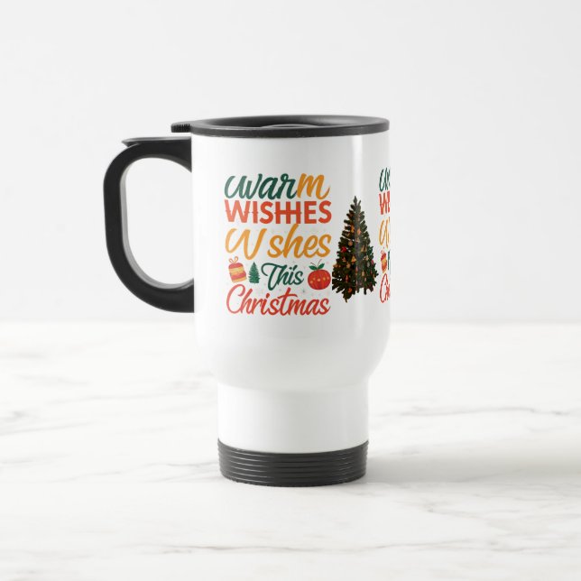 Warm Wishes This Christmas Travel Mug 15 oz (Left)