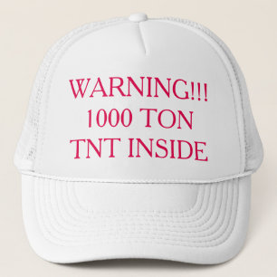 Warning!!! 1000 Tonne Tnt Inside Trucker Hat