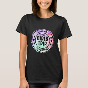 Warning 2023 Girls Trip In Progress T-Shirt