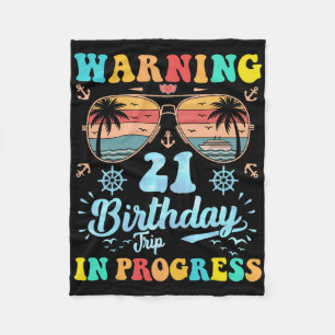 Warning 21st Birthday Trip In Progress Funny Cruis Fleece Blanket