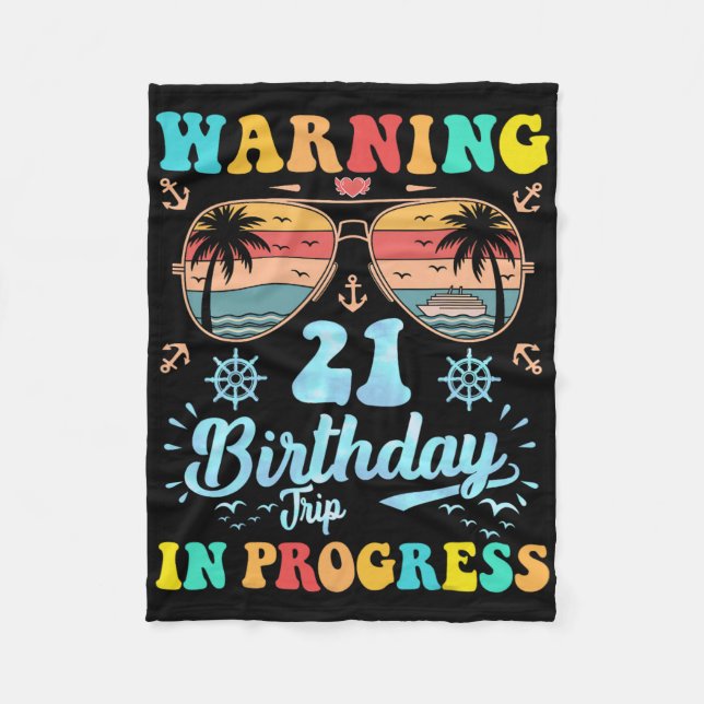 Warning 21st Birthday Trip In Progress Funny Cruis Fleece Blanket (Front)