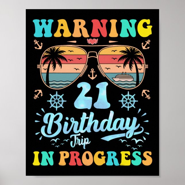 Warning 21st Birthday Trip In Progress Funny Cruis Poster (Front)