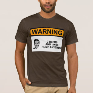 WARNING 2 Beers T-Shirt