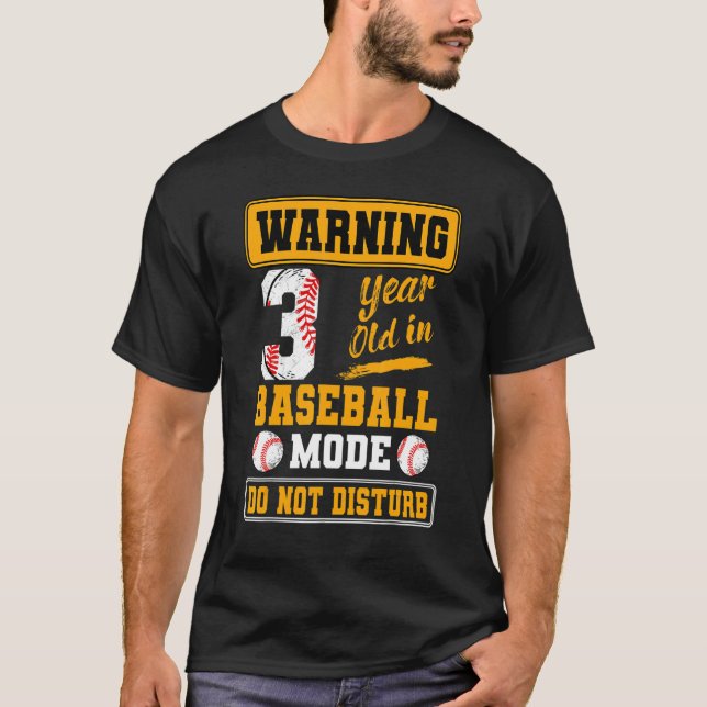 Warning 3 Year Old In Baseball Mode Do Not Disturb T-Shirt (Front)