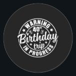 Warning 40th Birthday Trip In Progress Funny 40 Ye Classic Round Sticker<br><div class="desc">Warning 40th Birthday Trip In Progress Funny 40 Years Old 1</div>