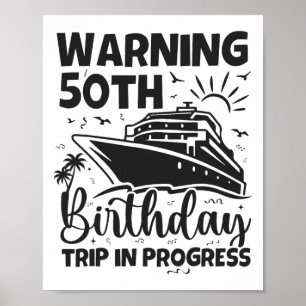 Warning 50th Birthday Trip In Progress 50 Years Ol Poster