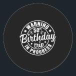 Warning 50th Birthday Trip In Progress Funny 50 Ye Classic Round Sticker<br><div class="desc">Warning 50th Birthday Trip In Progress Funny 50 Years Old</div>