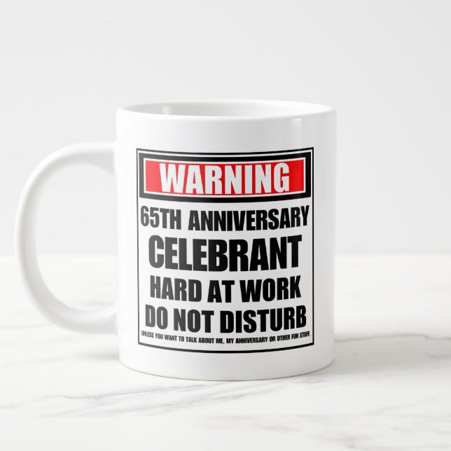Warning 65th Anniversary Celebrant Hard At Work Large Coffee Mug (Left)