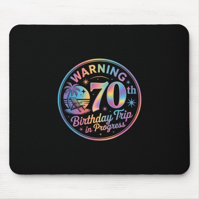 Warning 70th Birthday Trip In Progress Bday 70 Yea Mouse Mat (Front)