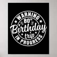 Warning 80th Birthday Trip In Progress Funny 80 Ye