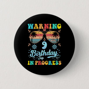 Warning 9th Birthday Trip In Progress Funny Cruise 6 Cm Round Badge