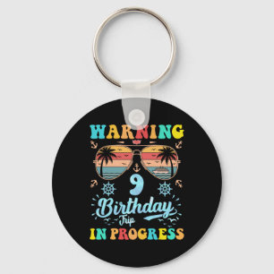 Warning 9th Birthday Trip In Progress Funny Cruise Key Ring