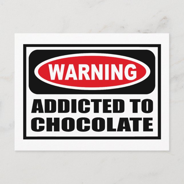 Warning ADDICTED TO CHOCOLATE Postcard (Front)