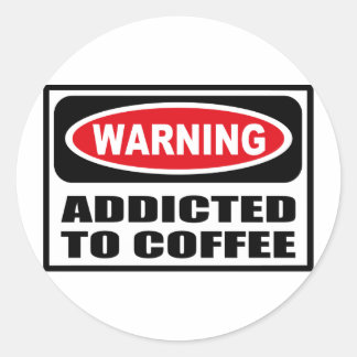 Warning ADDICTED TO COFFEE Sticker