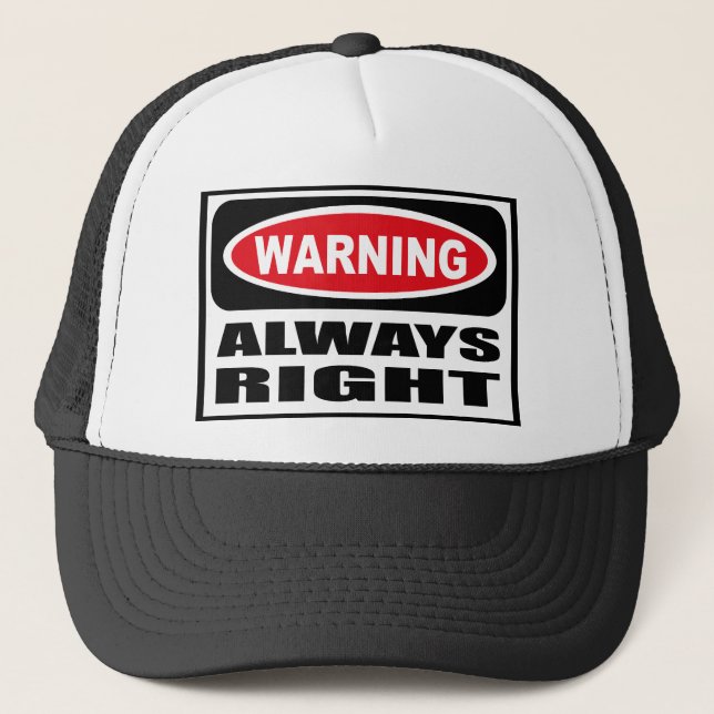 Warning ALWAYS RIGHT Hat (Front)