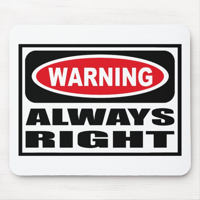 Warning ALWAYS RIGHT Mousepad (Front)