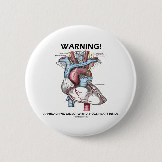Warning! Approaching Object With Huge Heart Inside 6 Cm Round Badge
