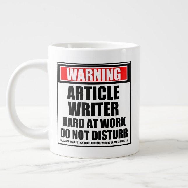 Warning Article Writer Hard At Work Do Not Disturb Large Coffee Mug (Left)