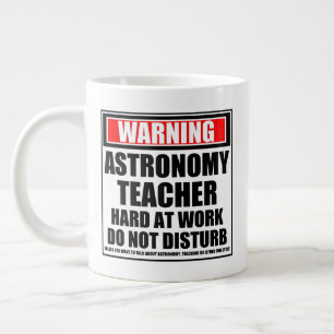 Warning Astronomy Teacher Hard At Work Large Coffee Mug