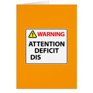 Warning - Attention Deficit Disorder