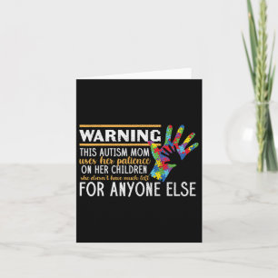 Warning Autism Patience Mother Autistic Children A Card