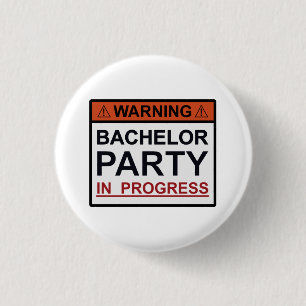 Warning Bachelor Party in Progress 3 Cm Round Badge