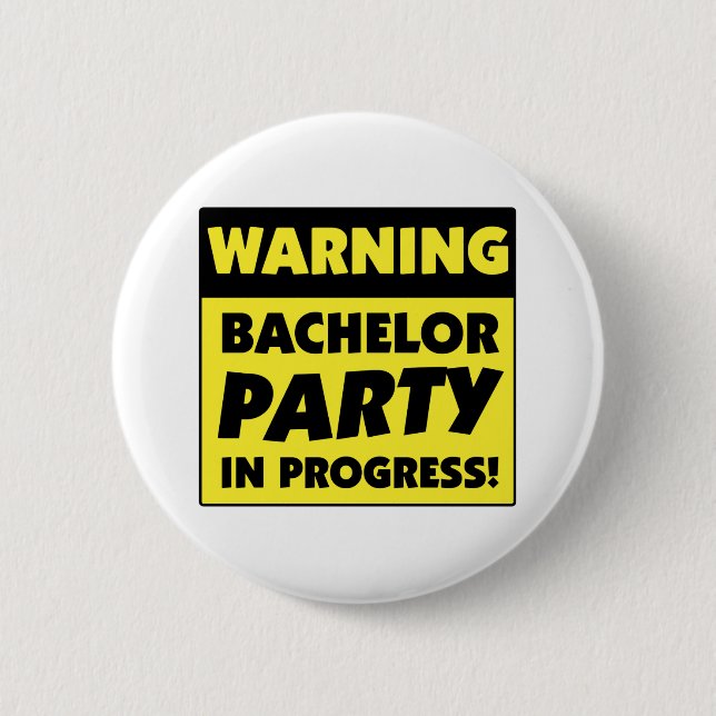 Warning Bachelor Party In Progress 6 Cm Round Badge (Front)
