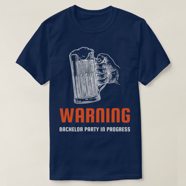 Warning Bachelor Party In Progress Bachelor Party T-Shirt (Design Front)