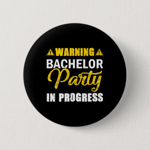 Warning Bachelor Party In Progress Groom Team 6 Cm Round Badge