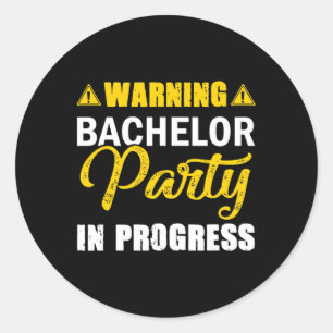 Warning Bachelor Party In Progress Groom Team Classic Round Sticker