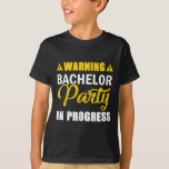 Warning Bachelor Party In Progress Groom Team  T-Shirt<br><div class="desc">Warning Bachelor Party In Progress Groom Team</div>