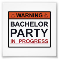 Warning Bachelor Party in Progress