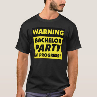 Warning Bachelor Party In Progress T-Shirt