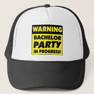 Warning Bachelor Party In Progress Trucker Hat