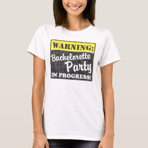 Warning: Bachelorette Party In Progress T-Shirt