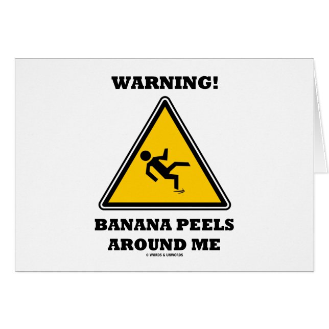 Warning! Banana Peels Around Me (Sign Humour) (Front Horizontal)