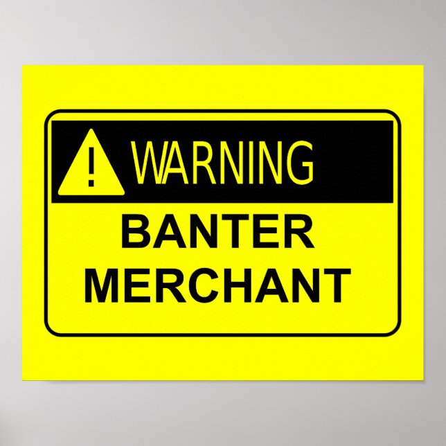 Warning Banter Merchant Funny Gift Poster (Front)
