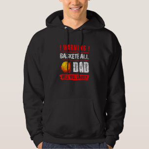Warning Basketball Dad Will Yell Loudly Fathers D Hoodie