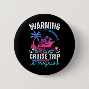 Warning Besties Cruise Trip In Progress Tropical J 6 Cm Round Badge