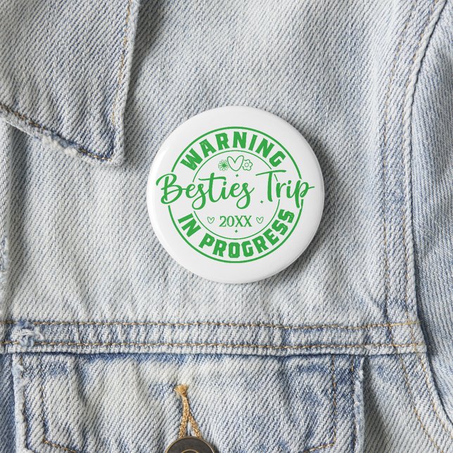Warning Besties Trip in Progress Green on White 6 Cm Round Badge (Creator Uploaded)