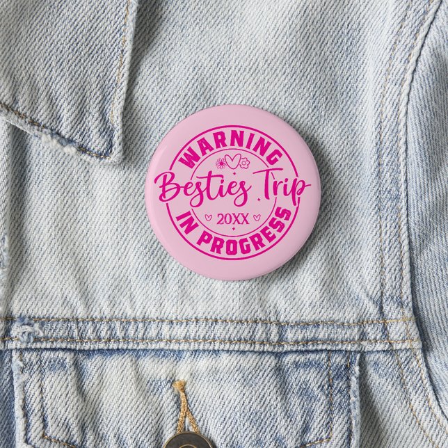 Warning Besties Trip in Progress Magenta on Pink 6 Cm Round Badge (Creator Uploaded)