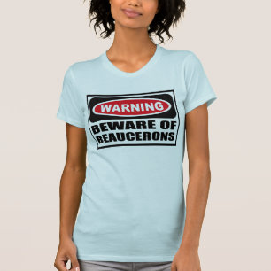 Warning BEWARE OF BEAUCERONS Women's T-Shirt