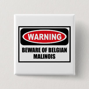 Warning BEWARE OF BELGIAN MALINOIS Button