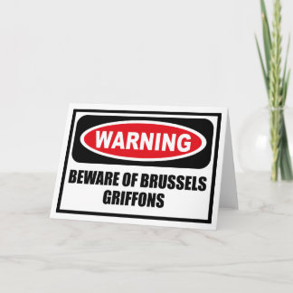 Warning BEWARE OF BRUSSELS GRIFFONS Greeting Card